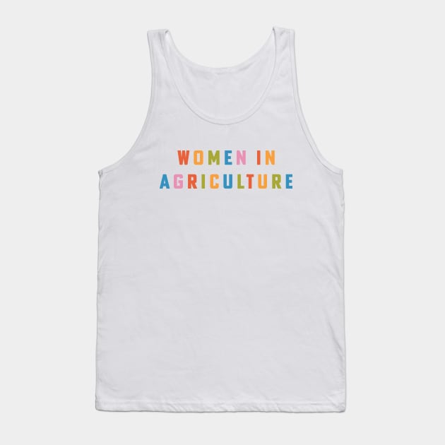 Women in Agriculture Female Farmer Agriculture Teacher Colors Tank Top by PodDesignShop